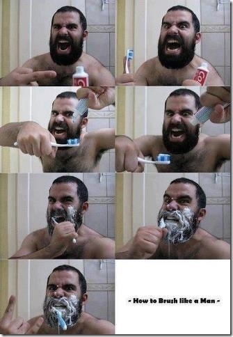 http://funlexia.com/wp-content/uploads/2012/08/This-is-how-real-men-brush-their-teeth-resizecrop--.jpg