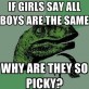 Why are girls so picky?