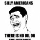 Silly Americans