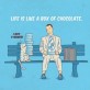 Life is Like a Box of Chocolate