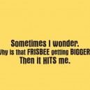 Sometimes I Wonder…