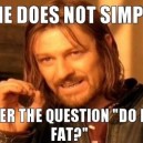 One Does Not Simply…