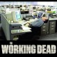 The Workign Dead