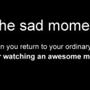 The Sad Moment…