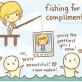 Fishing for Compliments…