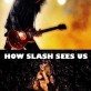 How Slash Sees Us
