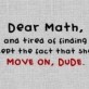 Dear Math…