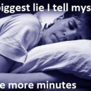 The Biggest Lie I Tell Myself…