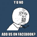 Add Us On Facebook! =D