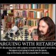 Arguing With Retards