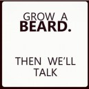 Grow a Beard…