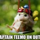 Captain Teemo On Duty!