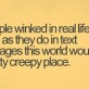 The World Would Be a Creepy Place