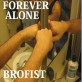 The Forever Alone Bro Fist