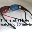 Why I Hate 3D Movies