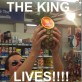 The King Lives!