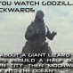 Watch Godzilla Backwards