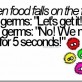 The 5 Second Rule