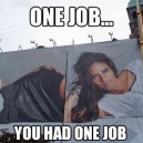 You Had One Job…