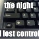 The Night I Lost Control