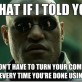 What if I Told You….
