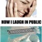 Laughing in Public