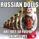 Russian Dolls MEME
