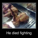 He died fighting