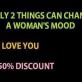 Things that can change a womans mood