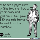 Went to see a psychiatrist today…