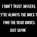 Why I dont trust joggers
