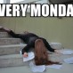 Every Monday