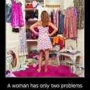 A woman has only two problems