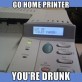 Go home printer