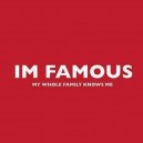 I’m Famous