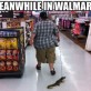 Meanwhile in Walmart