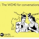 The WD40 for conversations