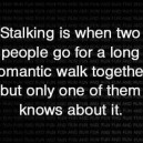 The definition of stalking