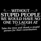 Without stupid people