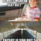 Children must always wear a seat belt