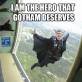 The hero that Gotham deserves