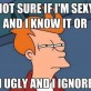 Not sure if I’m sexy MEME