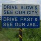 Drive slow