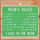 Moms rules