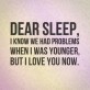 Dear Sleep