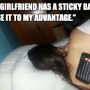 My Girlfriend Has A Sticky Back