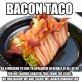 Bacon Taco