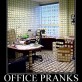 Office Pranks