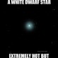 White dwarf star