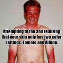 Tanning Is Not For Me
